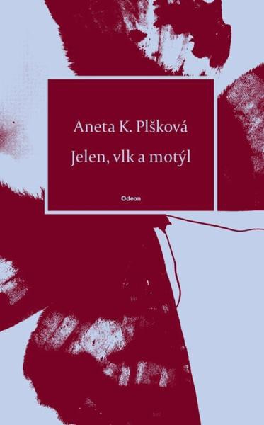 Jelen, vlk a motýl -  Aneta Plšková