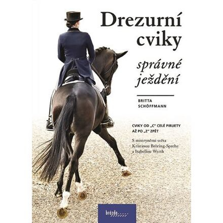 Drezurní cviky - správné ježdění - Britta Shöffmann