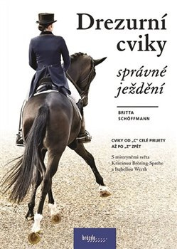 Drezurní cviky - správné ježdění - Britta Shöffmann