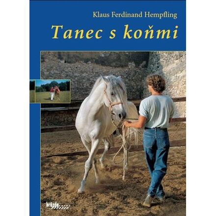 Tanec s koňmi - Klaus Ferdinand Hempfling, Zora Fráterová