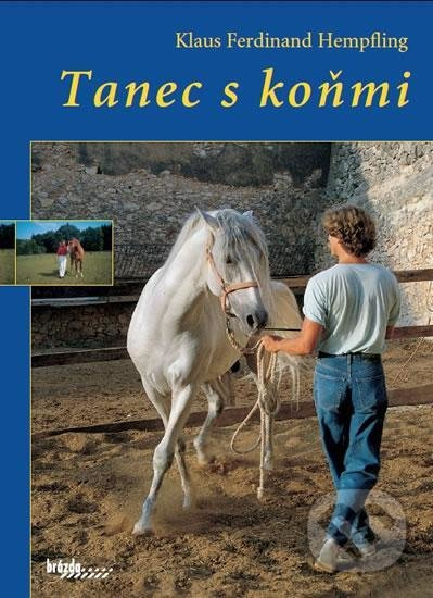 Tanec s koňmi - Klaus Ferdinand Hempfling, Zora Fráterová