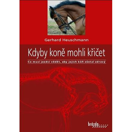 Kdyby koně mohli křičet - Gerhard Heuschmann