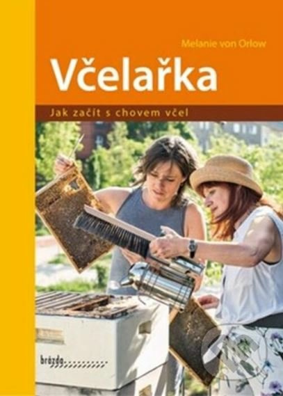 Včelařka - Jak začít s chovem včel