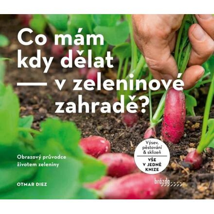 Co mám kdy dělat - v zeleninové zahradě? - Otmar Diez