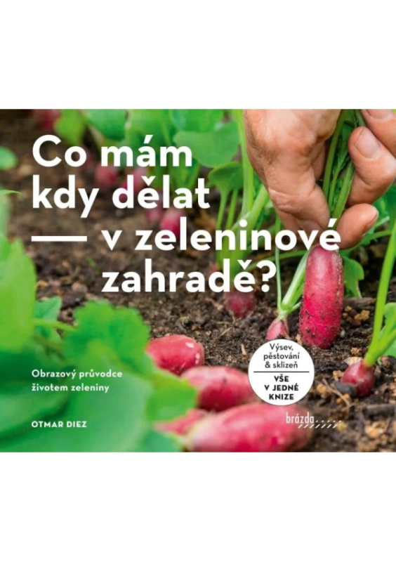 Co mám kdy dělat - v zeleninové zahradě? - Otmar Diez
