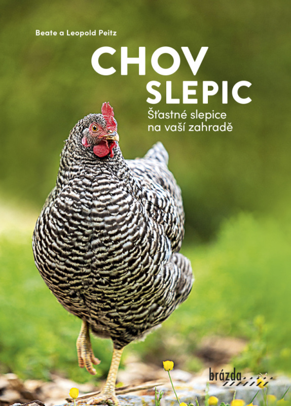 Chov slepic - Šťastné slepice na vaší zahradě - Leopold Peitz, Beate Peitz