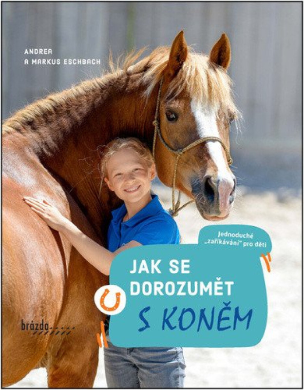 Jak se dorozumět s koněm - Andrea Esbach, Markus Esbach