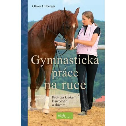Gymnastická práce na ruce, Krok za krokem k uvolnění a důvěře - Oliver Hilberger