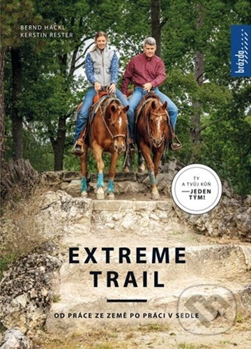 Extreme trail - Od práce ze země po práci v sedle