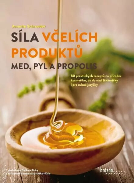 Síla včelích produktů - Med, pyl a propolis Nakladatelství Brázda, s.r.o.