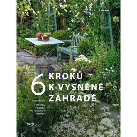 6 kroků k vysněné zahradě