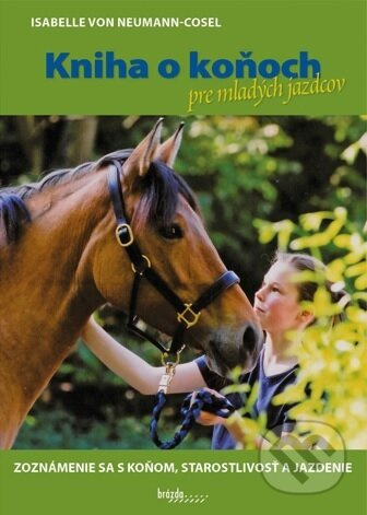 Kniha o koňoch pre mladých jazdcov (Zoznámenie sa s koňom, starostlivosť a jazdenie) - kniha z kategorie Chov koní