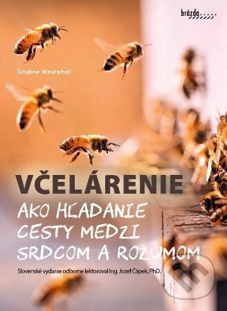 Včelárenie ako hľadanie cesty medzi srdcom a rozumom