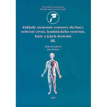 Základy anatomie soustavy dýchací, srdečně cévní, lymfatického systému, kůže a jejich derivátů III.