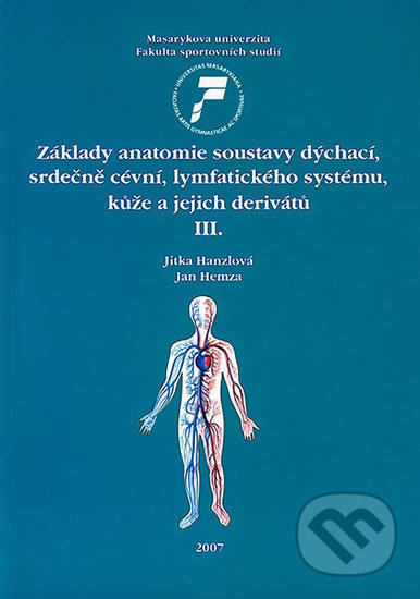 Základy anatomie soustavy dýchací, srdečně cévní, lymfatického systému, kůže a jejich derivátů III.