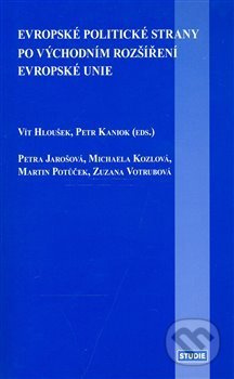 Evropské politické strany po východním rozšíření EU - kniha z kategorie Politologie a politika