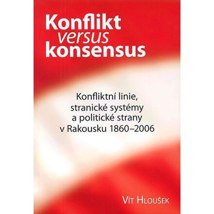 Konflikt versus konsensus - Vít Hloušek