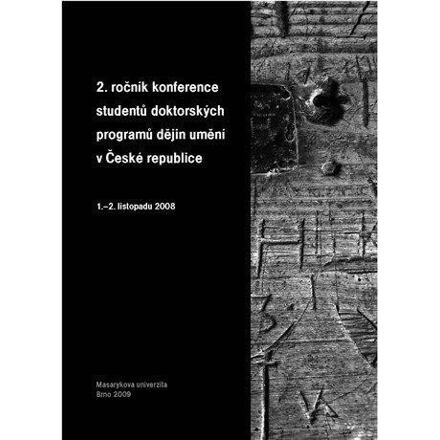 2. ročník konference studentů doktorských programů dějin umění v České repub
