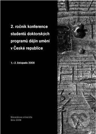 2. ročník konference studentů doktorských programů dějin umění v České repub