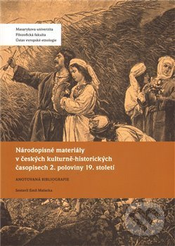 Národopisné materiály v českých kulturně-historických časopisech 2. poloviny 19. století - E. Malacka
