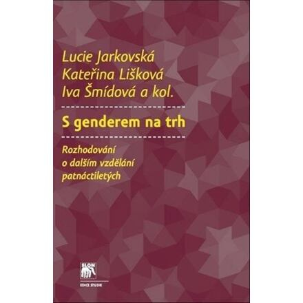 S genderem na trh: Rozhodování o dalším vzdělávání patnáctiletých