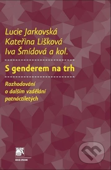 S genderem na trh: Rozhodování o dalším vzdělávání patnáctiletých