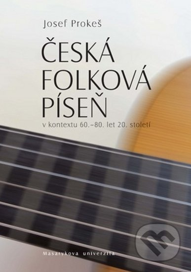 Česká folková píseň v kontextu 60.–80. let 20. století - kniha z kategorie Dějiny hudby