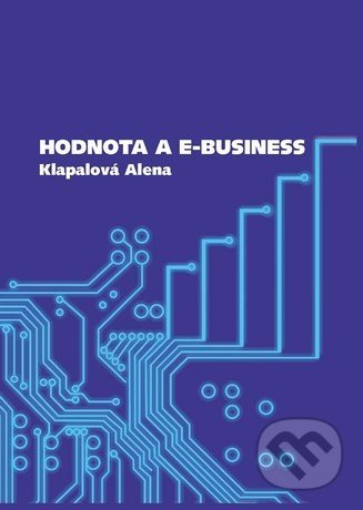 Hodnota a e-business - Alena Klapalová