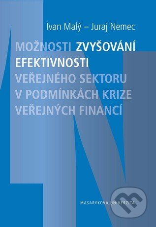 Možnosti zvyšování efektivnosti veřejného sektoru v podmínkách krize veřejných financí. - kniha z kategorie Vysoké školy