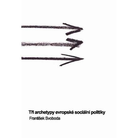 Tři archetypy evropské sociální politiky
