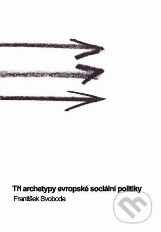 Tři archetypy evropské sociální politiky