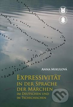 Expressivität in der Sprache der Märchen im Deutschen und im Tschechischen - Anna Marie Halasová