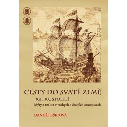 Cesty do Svaté země - Danuše Kšicová
