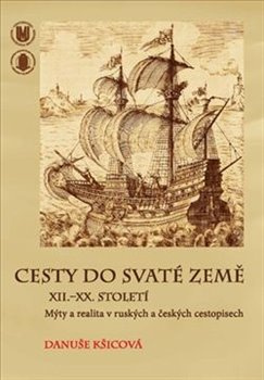 Cesty do Svaté země - Danuše Kšicová