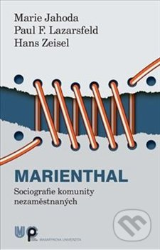 Marienthal - Marie Jahoda, Paul F. Lazarsfeld, Hans Zeisel