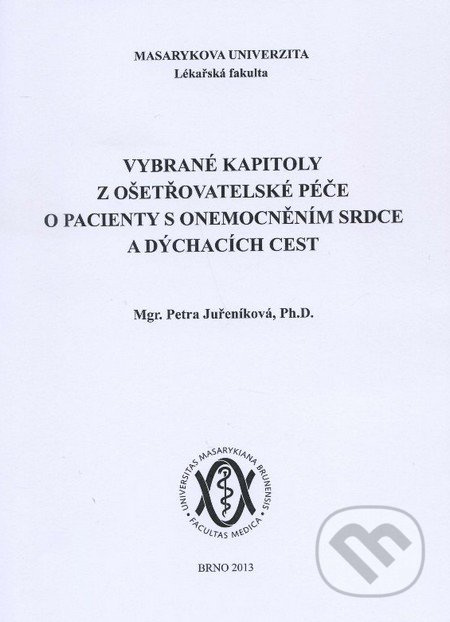 Vybrané kapitoly z ošetřovatelské péče o pacienty s onemocněním srdce a dýchacích cest - kniha z kategorie Ošetřovatelství