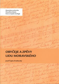 Obyčeje a zpěvy lidu moravského - Josef Čapka Drahlovský