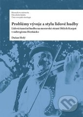 Problémy vývoje a stylu lidové hudby (Lidová taneční hudba na moravské straně Bílých Karpat v subregionu Horňácko) - kniha z kategorie Hudba