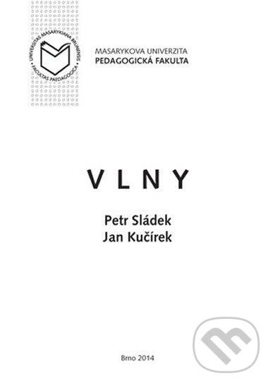Vlny: Skriptum k přednášce Kmity a vlny pro studenty učitelství fyziky ve 2. ročníku na Masarykově u