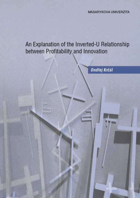 An Explanation of the Inverted-U Relationship between Profitability and Innovation -  Ondřej Krčál