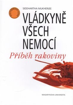 Vládkyně všech nemocí. Příběh rakoviny - Siddhartha Mukherjee