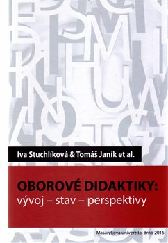 Oborové didaktiky - kol., Iva Stuchlíková, Tomáš Janík