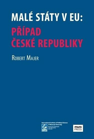 Malé státy v EU (Případ české republiky) - Robert Majer - kniha z kategorie Politologie a politika