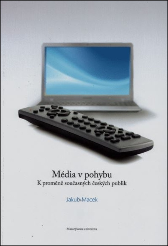 Média v pohybu (K proměně současných českých publik) - kniha z kategorie Marketing