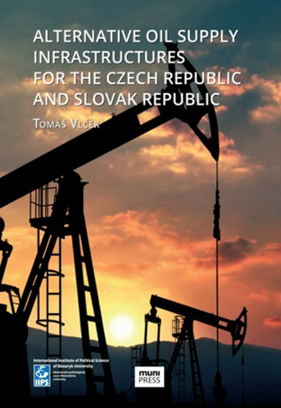 Alternative Oil Supply Infrastructures for the Czech Republic and Slovak Republic - kniha z kategorie Politologie a politika