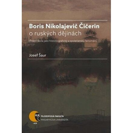 Boris Nikolajevič Čičerin o ruských dějinách - Josef Šaur