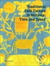 Traditional Folk Culture in Moravia: Time and Space