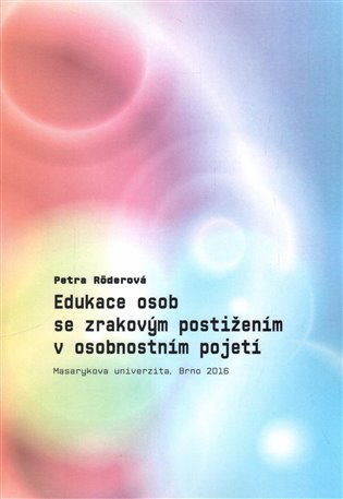 Edukace osob se zrakovým postižením v osobnostním pojetí - kniha z kategorie Speciální pedagogika