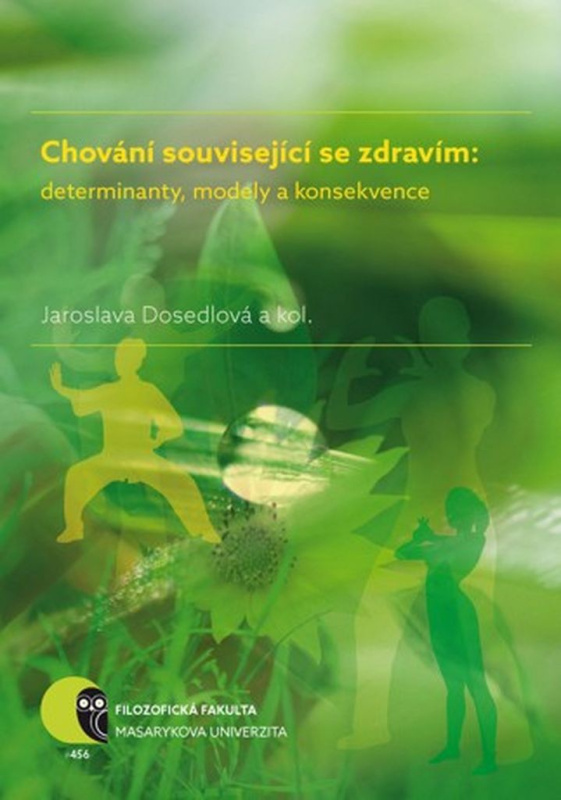 Chování související se zdravím: determinanty, modely a konsekvence - Iva Burešová, Jaroslava Dosedlová, Jana Marie Havigerová, Martin Jelínek, Helena Klimusová, Alena Pučelíková, Alena Slezáčková, Lubomír Vašina