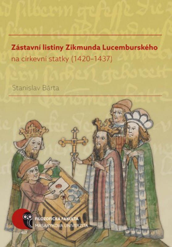 Zástavní listiny Zikmunda Lucemburského na církevní statky (1420–1437) - kniha z kategorie Historie